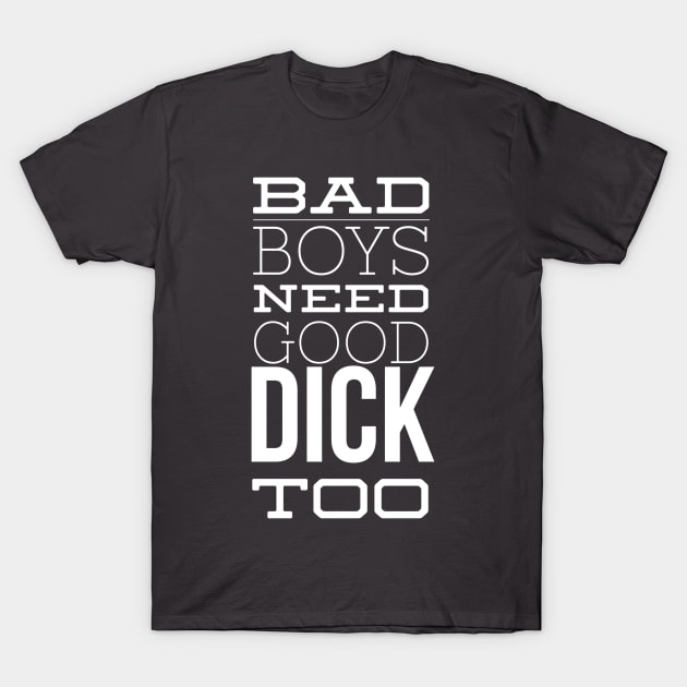 Bad Boys... T-Shirt by JasonLloyd